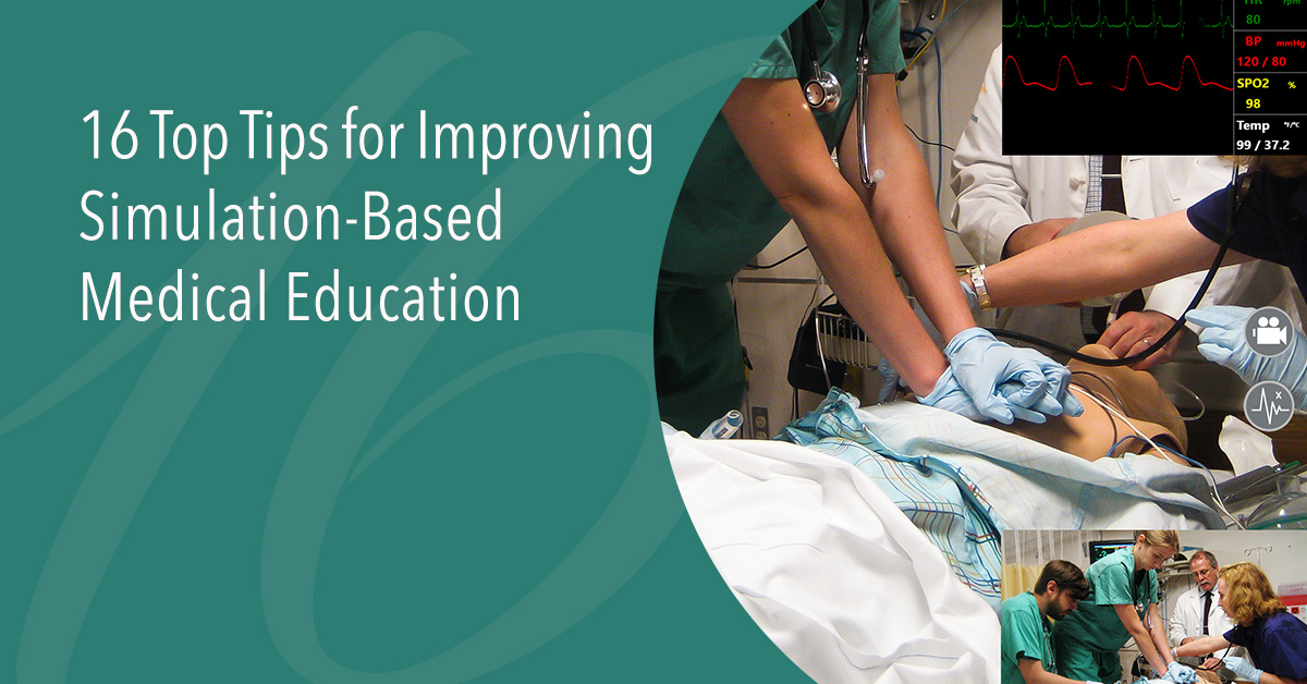 16 Top Tips for Improving Simulation-Based Medical Education